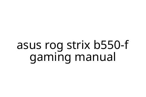 asus rog strix b550-f gaming manual