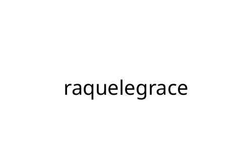 raquelegrace