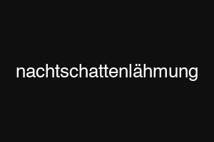 nachtschattenlähmung