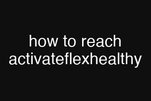 how to reach activateflexhealthy